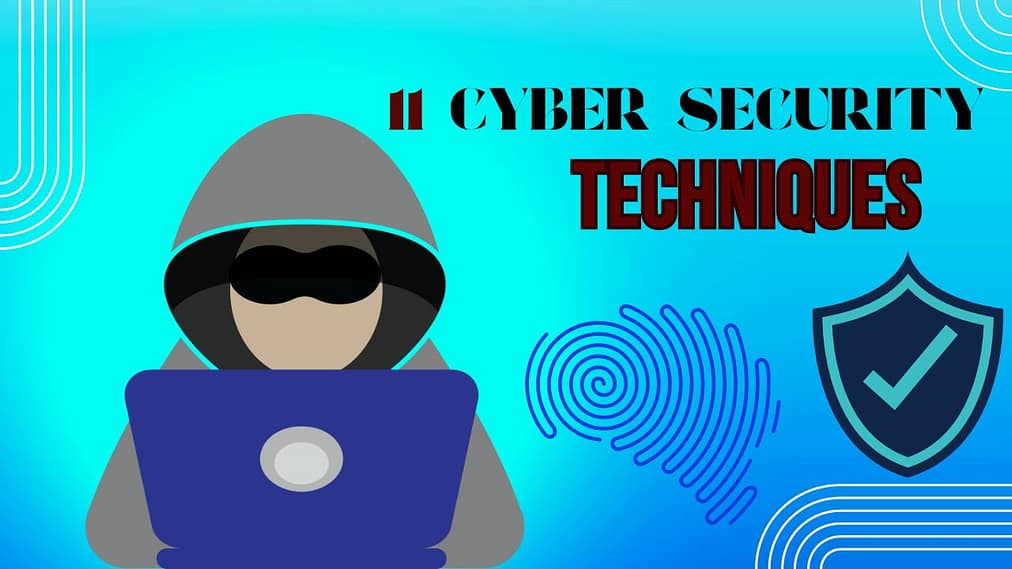 11 cyber security techniques you should know